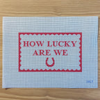 How Lucky Are We Needlepoint Canvas
