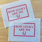 How Lucky Are We Needlepoint Canvas