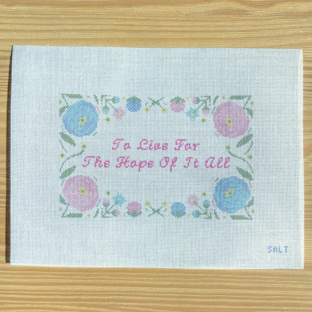 To Live For The Hope Of It All Needlepoint Canvas