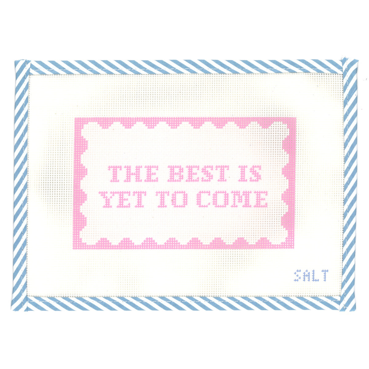 The Best Is Yet To Come Needlepoint Canvas
