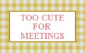 DIY Needlepoint Too Cute For Meetings | Digital Chart for Painting Your Own Canvas | Easy Needlepoint PDF | Instant Download | 18 Mesh