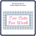 Too Cute For Work