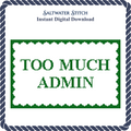 Too Much Admin