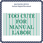 Too Cute For Manual Labor