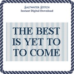 The Best Is Yet To Come