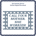 Call Your Mother. She Worries!