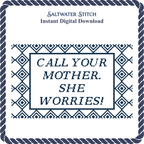 Call Your Mother. She Worries!