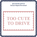 Too Cute To Drive