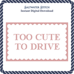 Too Cute To Drive