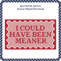 I Could Have Been Meaner - 13 Mesh