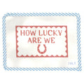 How Lucky Are We Needlepoint Canvas
